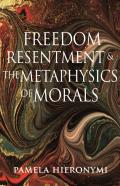 Freedom, Resentment, And The Metaphysics Of Morals