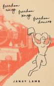 Freedom Rings, Freedom Sings, Freedom Dances