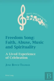 Freedom Song: Faith, Abuse, Music And Spirituality