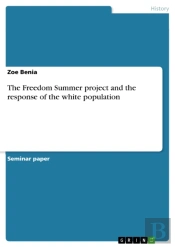 Freedom Summer Project And The Response Of The White Population