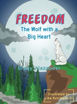 Bertrand.pt - Freedom, The Wolf With A Big Heart