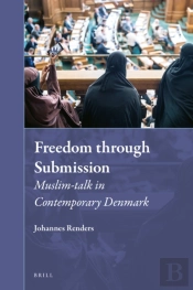 Freedom Through Submission: Muslim-Talk In Contemporary Denmark