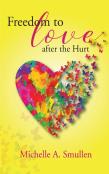 Freedom To Love After The Hurt