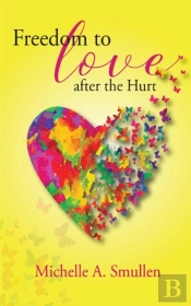 Freedom To Love After The Hurt