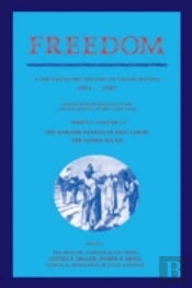 Freedom: Volume 3, Series 1: The Wartime Genesis Of Free Labour: The Lower South