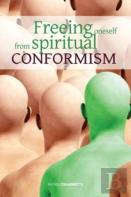 Freeing Oneself From Spiritual Conformism
