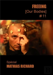 Freeing (Our Bodies) N° 11 : Spécial Mathias Richard