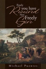 Freely You Have Received Now Freely Give