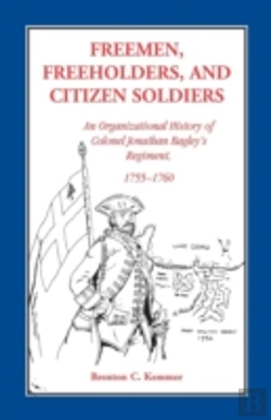 Bertrand.pt - Freemen, Freeholders, And Citizen Soldiers: An Organizational History Of Colonel Jonathan Bagley'S Regiment, 1755-1760