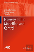 Freeway Traffic Modelling And Control