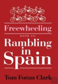 Bertrand.pt - Freewheeling: Rambling In Spain: Book Iii
