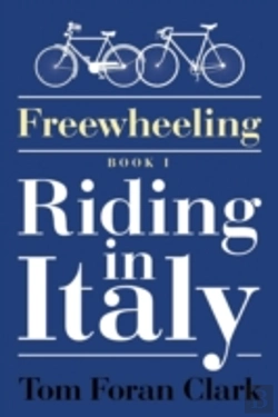 Bertrand.pt - Freewheeling: Riding In Italy: Book I