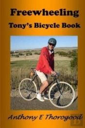 Freewheeling: Tony'S Bicycle Book