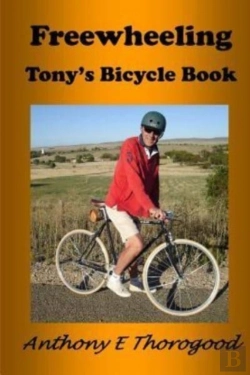Bertrand.pt - Freewheeling: Tony'S Bicycle Book