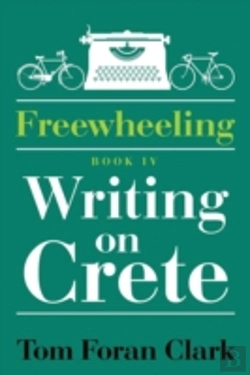 Bertrand.pt - Freewheeling: Writing On Crete: Book Iv