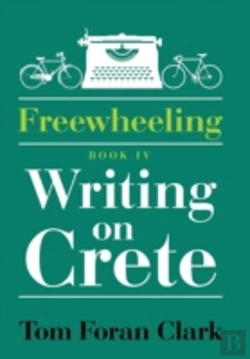 Bertrand.pt - Freewheeling: Writing On Crete: Book Iv