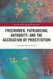 Freewomen, Patriarchal Authority, And The Accusation Of Prostitution