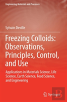 Freezing Colloids: Observations, Principles, Control, And Use