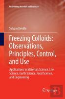 Freezing Colloids: Observations, Principles, Control, And Use