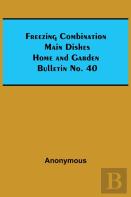Freezing Combination Main Dishes Home And Garden Bulletin No. 40