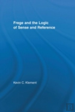 Bertrand.pt - Frege And The Logic Of Sense And Reference
