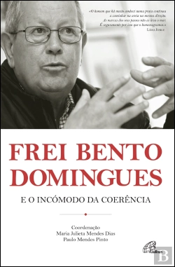 Bertrand.pt - Frei Bento Domingues e o Incómodo da Coerência