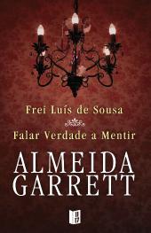 Frei Luís de Sousa / Falar a Verdade a Mentir