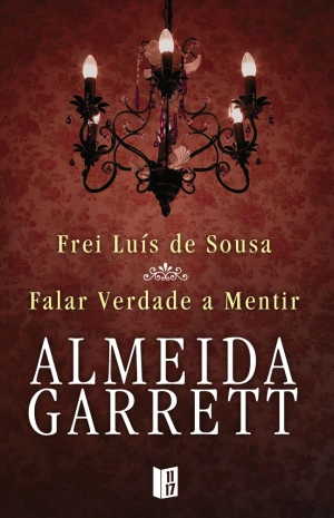 Frei Luís de Sousa / Falar a Verdade a Mentir