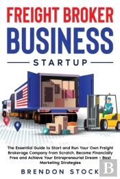 Freight Broker Business Startup: The Ess