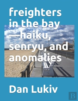 Bertrand.pt - Freighters In The Bay-Haiku, Senryu, And Anomalies