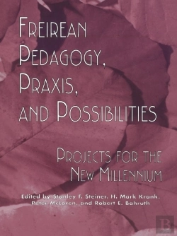Bertrand.pt - Freireian Pedagogy, Praxis, And Possibilities