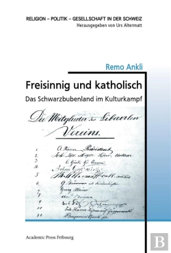 Bertrand.pt - Freisinnig Und Katholisch - Das Schwarzbubenland Im Kulturkampf