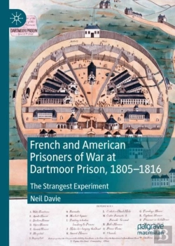 Bertrand.pt - French And American Prisoners Of War At Dartmoor Prison, 1805-1816