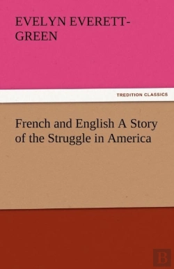 Bertrand.pt - French And English A Story Of The Struggle In America