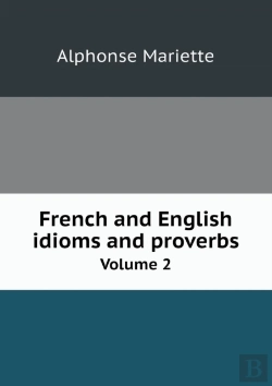 Bertrand.pt - French And English Idioms And Proverbs Volume 2