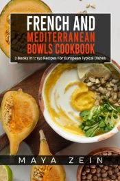 French And Mediterranean Bowls Cookbook