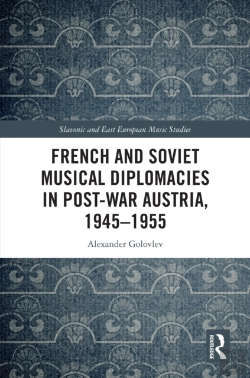 Bertrand.pt - French And Soviet Musical Diplomacies In Post-War Austria, 1945-1955