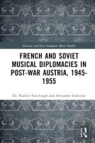French And Soviet Musical Diplomacies In Post-War Austria, 1945-1955