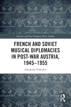 Bertrand.pt - French And Soviet Musical Diplomacies In Post-War Austria, 1945-1955