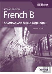French B For The Ib Diploma Grammar And Skills Workbook Second Edition