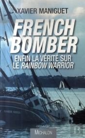 French Bomber, La Vérité Sur Rainbow Warrior