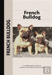 French Bulldog (Comprehensive Owner'S Guide)