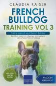French Bulldog Training Vol 3 - Taking Care Of Your French Bulldog