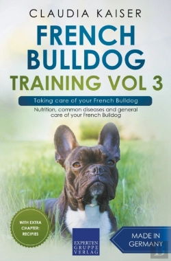 Bertrand.pt - French Bulldog Training Vol 3 - Taking Care Of Your French Bulldog