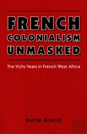 French Colonialism Unmasked