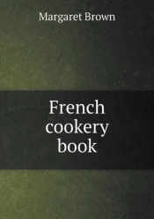 French Cookery Book
