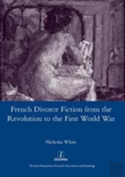 Bertrand.pt - French Divorce Fiction From The Revolution To The First World War