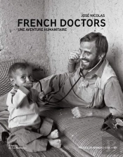 French Doctors ; Une Aventure Humanitaire