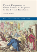 French Emigration To Great Britain In Response To The French Revolution