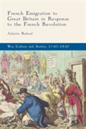 French Emigration To Great Britain In Response To The French Revolution